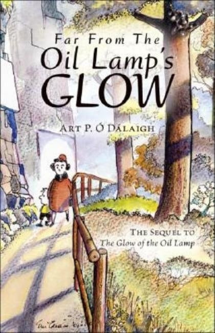 Far From The Oil Lamp's Glow by O'Dalaigh, Art P.