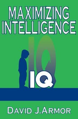 Maximizing Intelligence by Armor, David