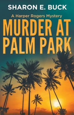 Murder at Palm Park by Buck, Sharon E.