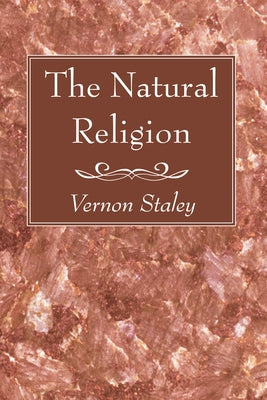 The Natural Religion by Staley, Vernon