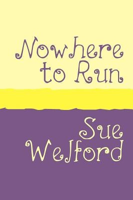 NOWHERE TO RUN Large Print by Welford, Sue