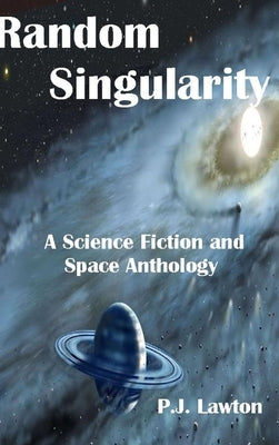 Random Singularity by Lawton, P. J.