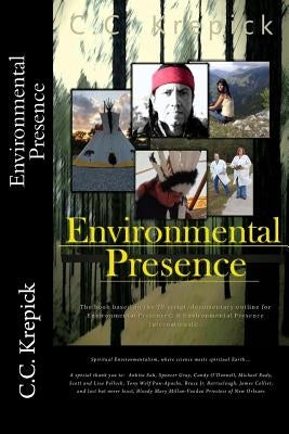 Environmental Presence: Spiritual Environmentalism: Where science meets spiritual Earth... by Krepick, C. C.