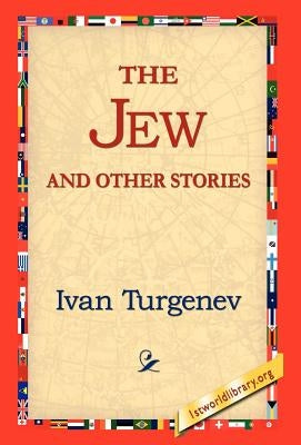 The Jew and Other Stories by Turgenev, Ivan Sergeevich