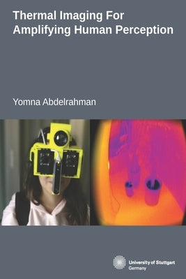 Thermal Imaging For Amplifying Human Perception by Abdelrahman, Yomna Ali Gamaleldin