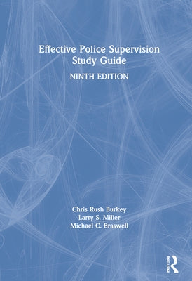Effective Police Supervision Study Guide by Rush Burkey, Chris
