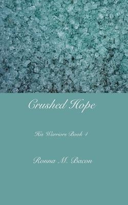 Crushed Hope by Bacon, Ronna M.