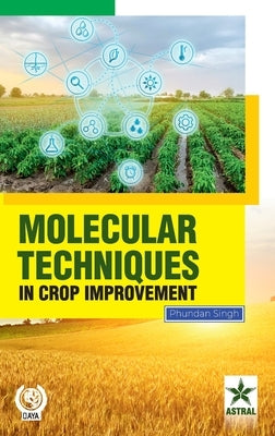 Molecular Techniques in Crop Improvement by Singh, Phundan