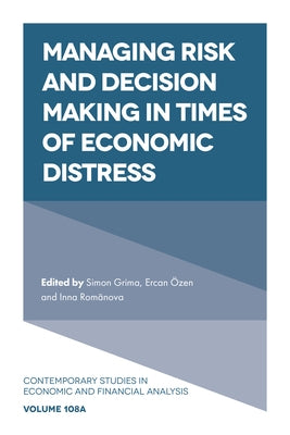 Managing Risk and Decision Making in Times of Economic Distress by Grima, Simon