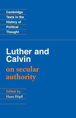 Luther and Calvin on Secular Authority by Calvin, John