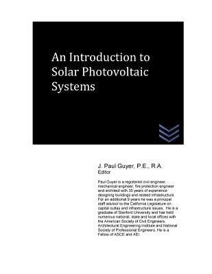 An Introduction to Solar Photovoltaic Systems by Guyer, J. Paul
