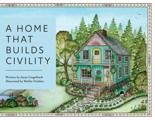 A Home That Builds Civility by Lingelbach, Anne
