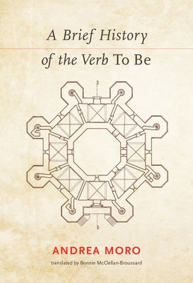 A Brief History of the Verb To Be by Moro, Andrea