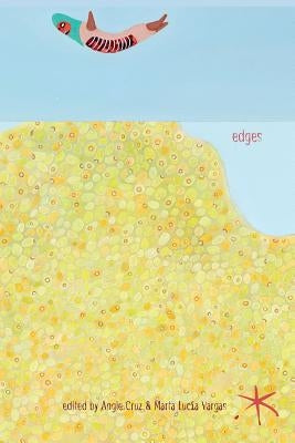 Edges: An Aster(ix) Anthology, Fall 2018 by Cruz, Angie