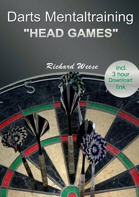 Darts mentaltraining Head Games: English Edition by Weese, Richard
