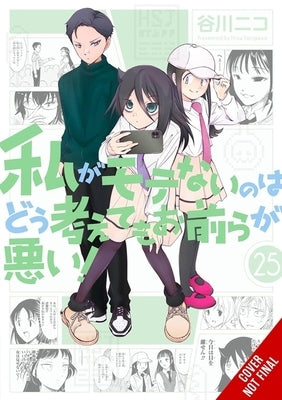 No Matter How I Look at It, It's You Guys' Fault I'm Not Popular!, Vol. 25 by Tanigawa, Nico