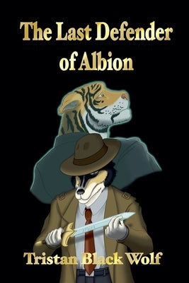 The Last Defender of Albion by Wolf, Tristan Black