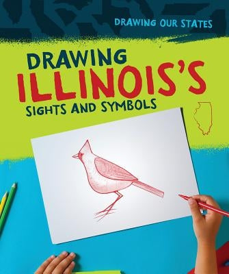 Drawing Illinois's Sights and Symbols by Thompson, Elissa