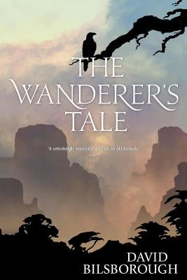 The Wanderer's Tale: Book 1 of the Annals of Lindormyn by Bilsborough, David