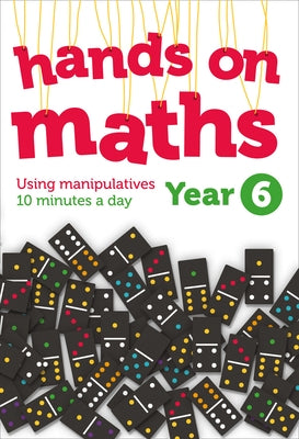 Year 6 Hands-On Maths: Using Manipulatives 10 Minutes a Day by Keen Kite Books