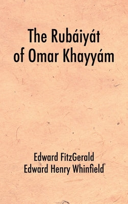 The Rubáiyát of Omar Khayyám by Fitzgerald, Edward