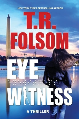 Eyewitness: A Thriller by Folsom, T. R.