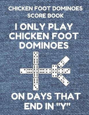 Chicken Foot Dominoes Score Book: Score Pad of 100 Score Sheet Pages for Chicken Foot Dominoes Games, 8.5 by 11 Inches, Funny Days Denim Cover by Essentials, Mexican Train