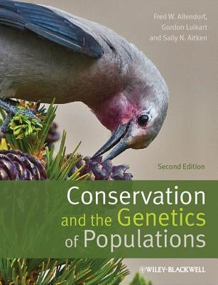 Conservation and the Genetics of Populations by Allendorf, Fred W.