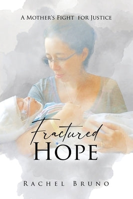 Fractured Hope: A Mother's Fight for Justice by Bruno, Rachel