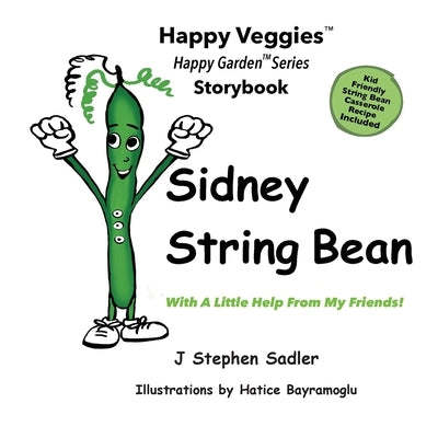 Sidney String Bean Storybook 8: With A Little Help From My Friends by Sadler, J. Stephen