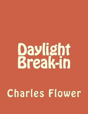 Daylight Break-in: Murphy's Law by Flower, Charles E.