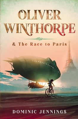 Oliver Winthorpe & The Race to Paris by Jennings, Dominic