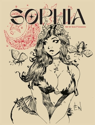 Sophia: Art by Sean P Lenahan by Lenahan, Sean P.