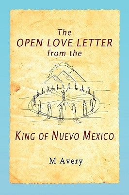 The Open Love Letter from the King of Nuevo Mexico by Avery, M.