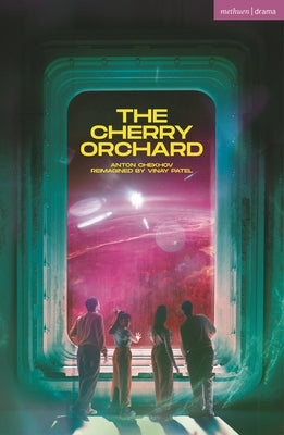 The Cherry Orchard: aka (Brown) Chekhov in Space by Chekhov, Anton