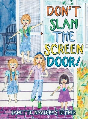 Don't Slam the Screen Door! by Dehner, Janette Navickas