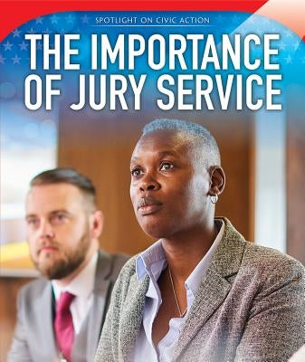 The Importance of Jury Service by Walker, Kaisa