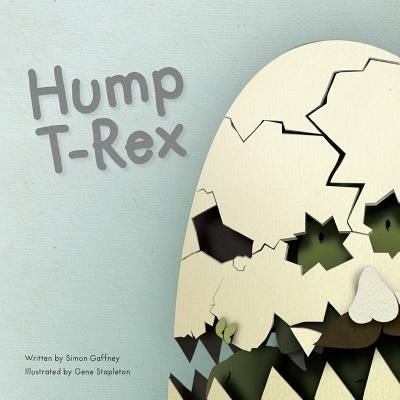 Hump T-Rex by Gaffney, Simon
