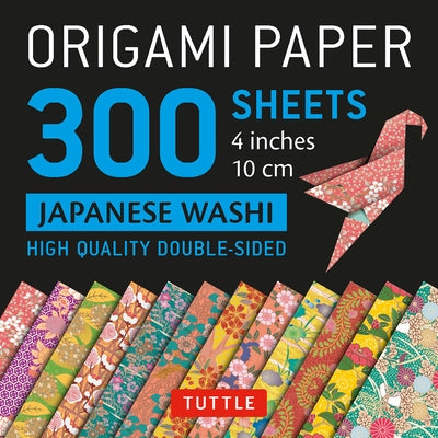 Origami Paper 300 Sheets Japanese Washi Patterns 4 (10 CM): Tuttle Origami Paper: Double-Sided Origami Sheets Printed with 12 Different Designs by Tuttle Publishing