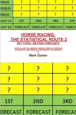 Horse Racing: The Statistical Route 2 by Gaster, Mark