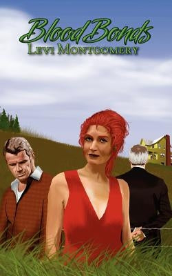 Blood Bonds by Montgomery, Levi
