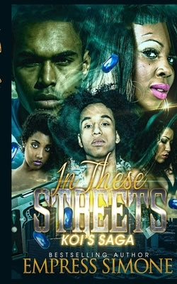 In These Streets: Koi's Saga by Simone, Empress
