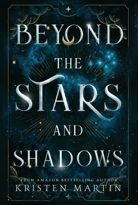 Beyond the Stars and Shadows by Martin, Kristen