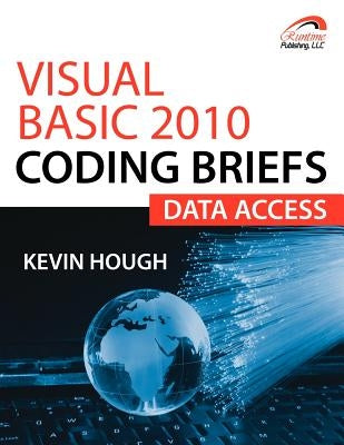 Visual Basic 2010 Coding Briefs Data Access by Hough, Kevin