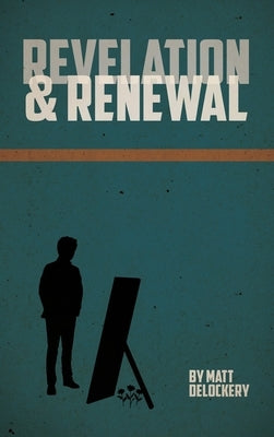 Revelation and Renewal by Delockery, Matt