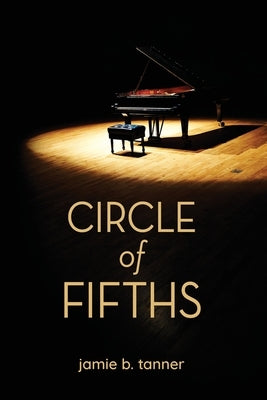 Circle of Fifths by Tanner, Jamie B.