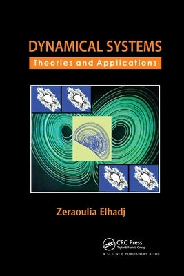 Dynamical Systems: Theories and Applications by Elhadj, Zeraoulia