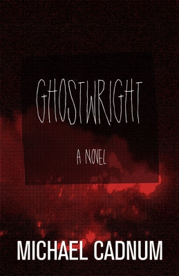 Ghostwright by Cadnum, Michael