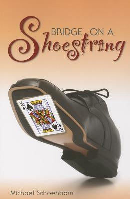 Bridge on a Shoestring by Schoenborn, Michael