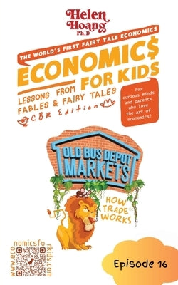 Economics for Kids: How Trade Works - Lessons from Fables & Fairy Tales by Hoang, Helen